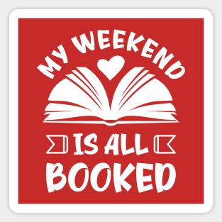 My weekend is all booked Magnet